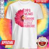 Gerbera Daisy Pink Dog Moms Are Sunshine Mixed Shirt
