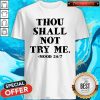 Pretty Thou Shall Not Try Me Shirt
