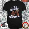 Good Syrup Chugging Champion Shirt