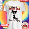 Love Cat Paw Jesus Loves You And Im Trying Shirt
