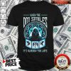 Nice When The Dm Smiles It’s Already Too Late Shirt