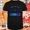 Perfect Show Me Your Doobies Shirt