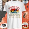 Somethings The Thoughts In My Head Get So Bored They Go Out For A Stroll Through My Mouth This Is Rarely A Good Thing Shirt