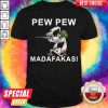 Happy Pew Pew Madafakas Dog Shirt