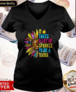 Love It Takes A Lot Of Sparkle To Be A Teacher Sunflower V-neck