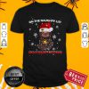 Sloth On The Naughty List And I Regret Nothing Christmas Shirt