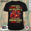 Funny Firefighter Sometimes I Look Back On My Life And I’m Seriously Impressed I Am Still Alive Shirt- Design By Mascaratee.com