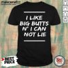 Funny I Like Big Butts N’ I Can Not Lie T-Shirt - Design By Mascaratee.com