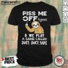 Funny Sloth Piss Me Off Again And We Play A Game Called Duct Duct Tape Shirt
