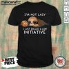 Sloth I’m Not Lazy I Just Rolled A Low Initiative Shirt