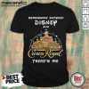 Somewhere Between Disney And Crown Royal There’s Me Shirt