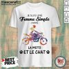 Nice Motorcycle Je Suis Une Femme Simple J’aime La Moto Et Le Chat Shirt-Design By Mascaratee.com