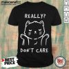 Original Really Don't Care Funny Cute Gift Shirt-Design By Mascaratee.com