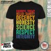 Premium Goodbye Trump Hello Sanity Decency Honesty Science Respect Integrity Shirt-Design By Mascaratee.com