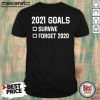 2021 Goal Survive Forget 2020 New Year Quarantine Shirt - Design by Mascaratee.com