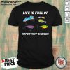 Life Is Full Of Important Choices Fishing Shirt - Design by Mascaratee.com