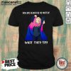 You Are Beautiful No Matter What They Say Shirt - Design by Mascaratee.com