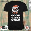 Santa Good Vibes Only Shirt - Design by Mascaratee.com