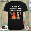 Have Disgusting Christmas Shirt - Design by Mascaratee.com