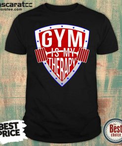 Gym Is My Therapy Shirt - Design by Mascaratee.com