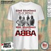 Plaid Some Grandmas Play Bingo Real Grandmas Listen To ABBA Signature Shirt - Design by Mascaratee.com