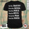 Eat Like Smithy Dress Like Nessa Cuss Like Doris Sing Like Bryn Gossip Like Pam Cook Like Gwen Shirt - Design by Mascaratee.com