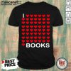 I Looooove Books Shirt