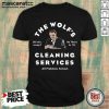The Wolf’s Cleaning Services All Problems Solved Shirt