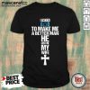 I Asked God To Make Me A Better Man He Sent Me My Wife Shirt- Design By Mascaratee.com