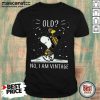 Snoopy And Woodstock Old No I Am Vintage Shirt