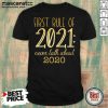 First Rule Of 2021 Never Talk About 2020 Shirt - Design by Mascaratee.com