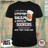 I Just Want To Drink Beer And Watch My Sooners Beat Your Team’s Ass Shirt- Design By Mascaratee.com