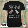 Pig And Dog You Can’t Love One But Eat The Other And Call Yourself An Animal Lover Shirt