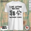 I Like Lifting And Dogs And Maybe 3 People Lover Gyms Shirt - Design by Mascaratee.com