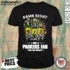 Favre Starr Rodgers Damn Right I Am A Green Bay Packers Fan Now Forever Signatures Shirt- Design By Mascaratee.com