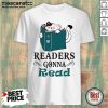 Readers Gonna Read Cat Book Shirt- Design By Mascaratee.com
