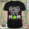 Positive Favorite Softball Player 2021 Shirt