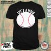 Baseball Pitcher Life’s A Pitch Shirt- Design By Mascaratee.com