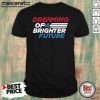 Dream Of A Brighter Future Shirt- Design By Mascaratee.com