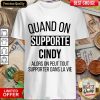 Fantastic Quand On Supporte Cindy Shirt