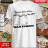 Top Thirteen Years Later I'M Still Team Edward Shirt