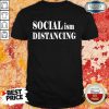 Socialism Ism Distancing Shirt