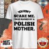 Top A Polish Mother Raised Shirt