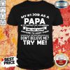 Top My No 1 Job As A Papa Shirt