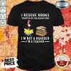 Vip I'm Not A Hoarder I'm A Teacher Shirt