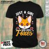 Just A Girl Who Loves Foxes Shirt