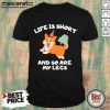 Life Is Short And So Are My Legs Shirt