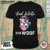 Red White And Woof Pug Dog America Shirt