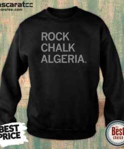 Awesome Rock Chalk Algeria Bold Text Sweatshirt