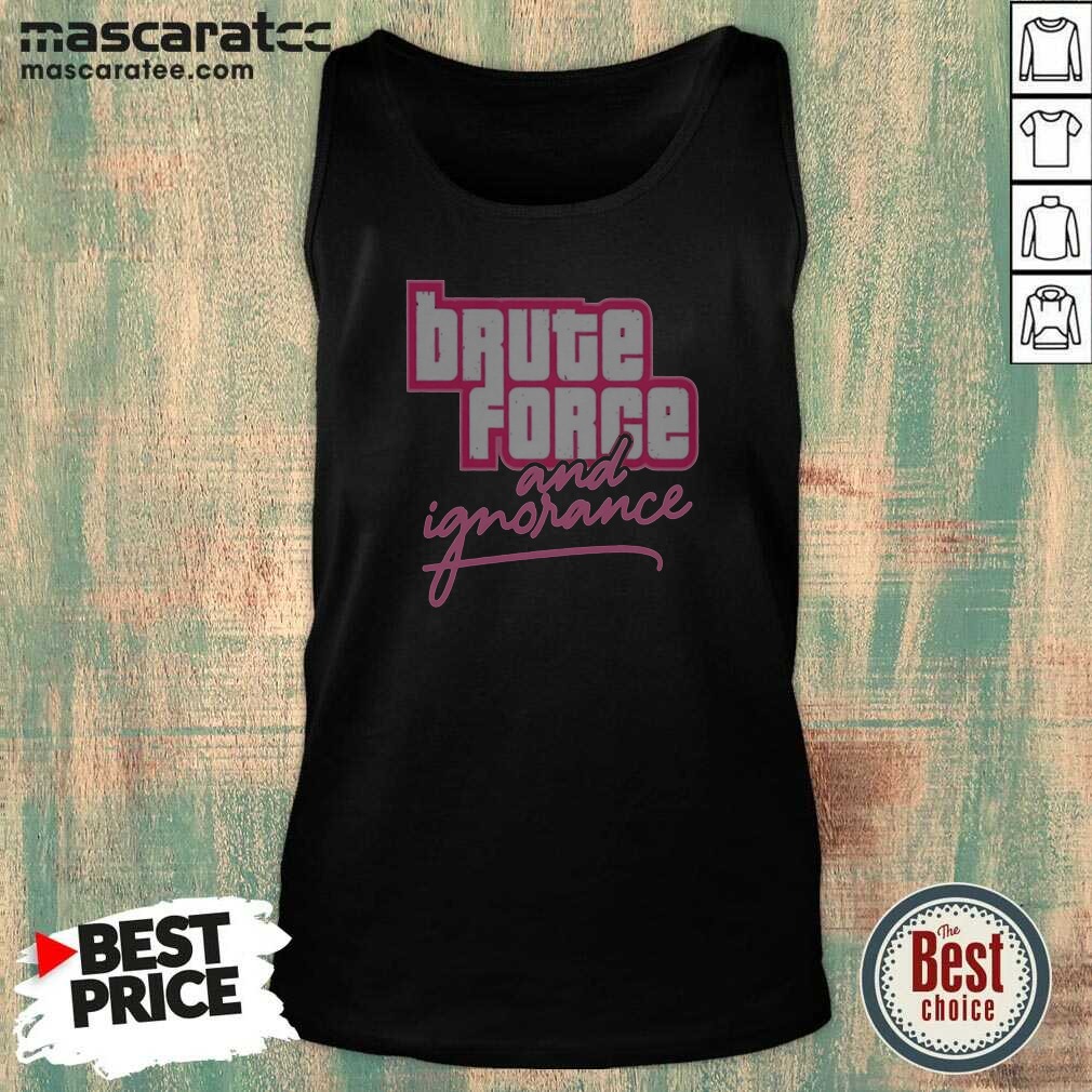Awesome The Fat Electrician Brute Force And Ignorance Tank Top